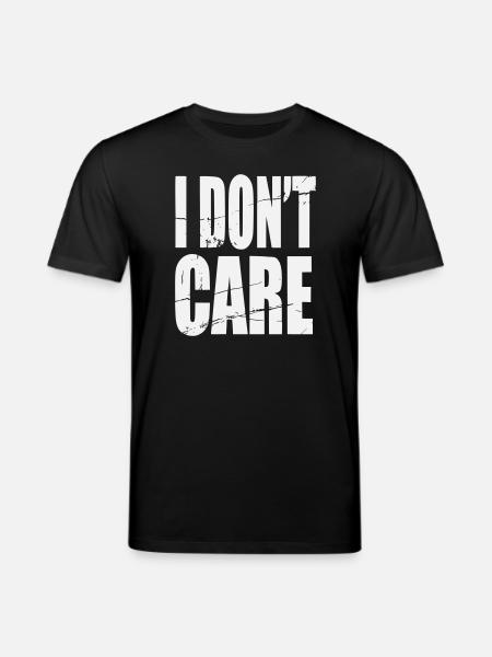 Don't Care Grunge Lettering - Stanley/Stella CREATOR Unisex Organic T-Shirt - black