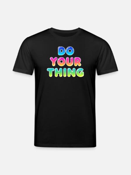 Do Your Thing Motivations Statement Style - Stanley/Stella CREATOR Unisex Organic T-Shirt - black