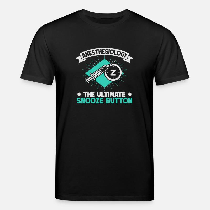 Anesthesiologist Snooze Button Anesthesia - Stanley/Stella Unisex Bio-T-Shirt CREATOR  - Schwarz