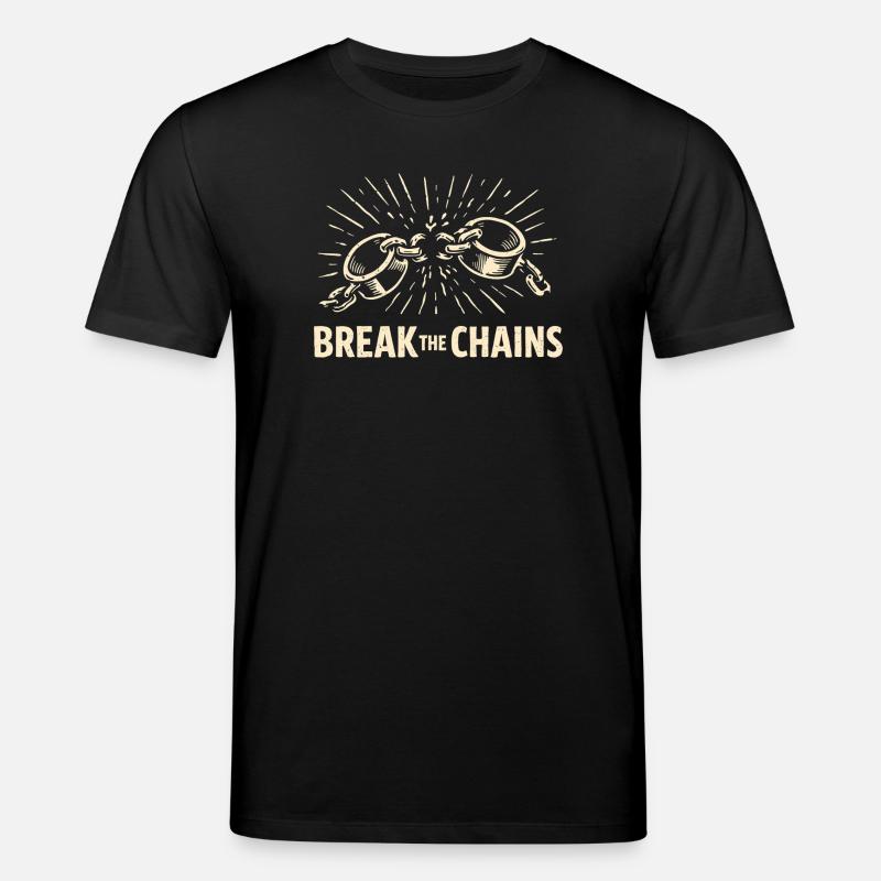 Break The Chains Motivation - Stanley/Stella Unisex Bio-T-Shirt CREATOR  - Schwarz