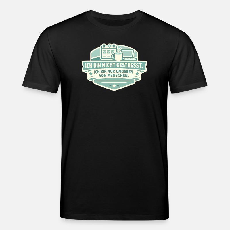 Not stressed Surrounded by people - Stanley/Stella CREATOR Unisex Organic T-Shirt - black