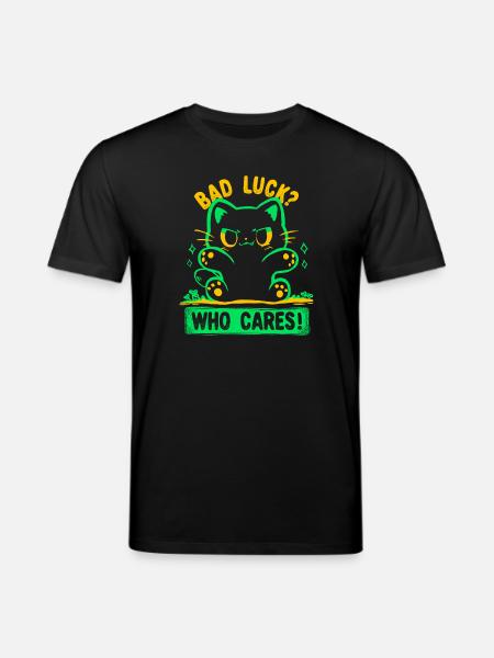 Bad Luck Who Care's - Stanley/Stella Unisex Bio-T-Shirt CREATOR  - Schwarz