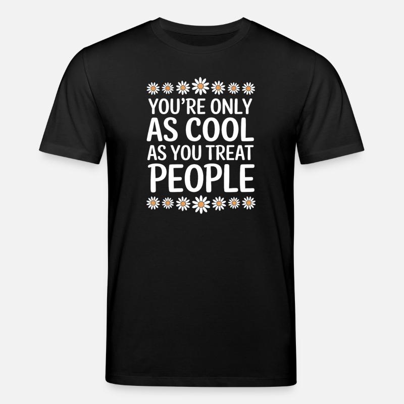 Saying Statement Respect Kindness Gift - Stanley/Stella CREATOR Unisex Organic T-Shirt - black