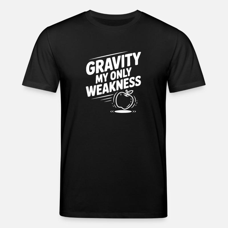 Gravity My Only Weakness - Stanley/Stella CREATOR Unisex Organic T-Shirt - black