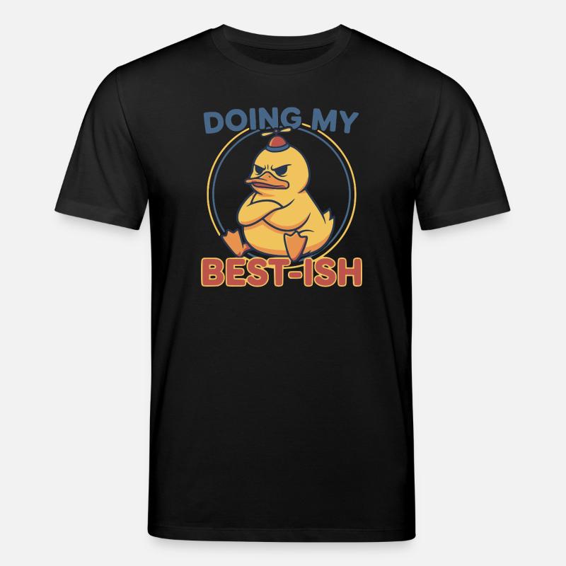 Doing My Best-Ish Duck - Stanley/Stella Unisex Bio-T-Shirt CREATOR  - Schwarz