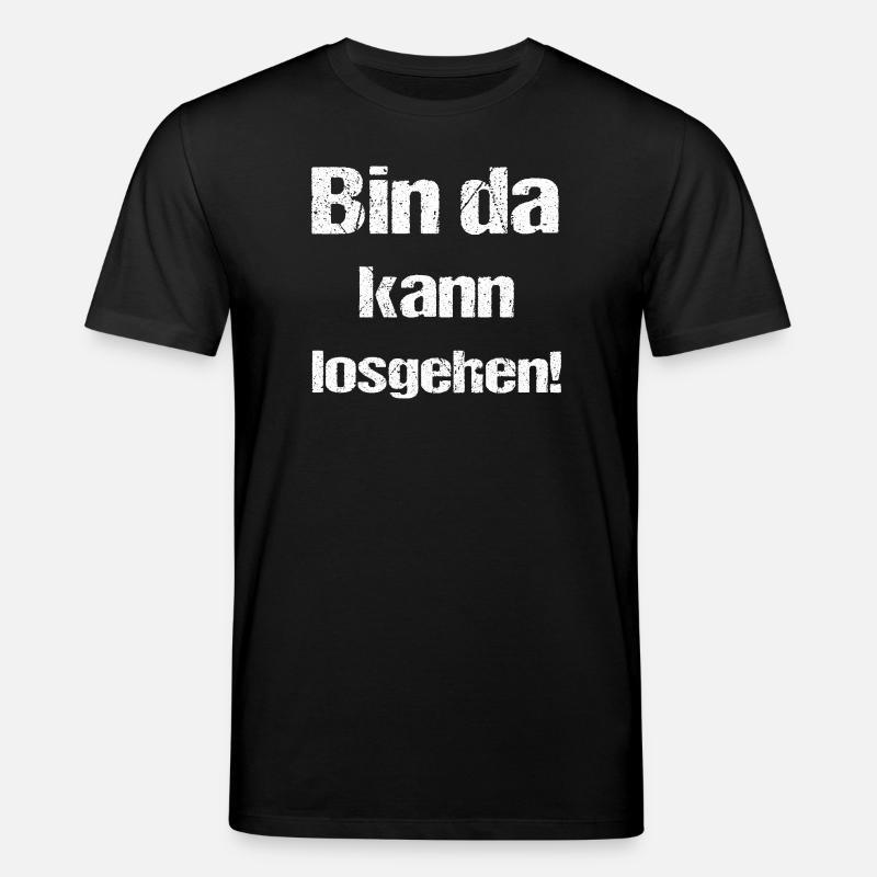 Bin da kann losgehen - Stanley/Stella Unisex Bio-T-Shirt CREATOR  - Schwarz