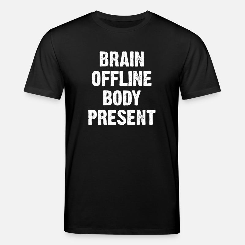 Brain Offline Body Present - Stanley/Stella Unisex Bio-T-Shirt CREATOR  - Schwarz