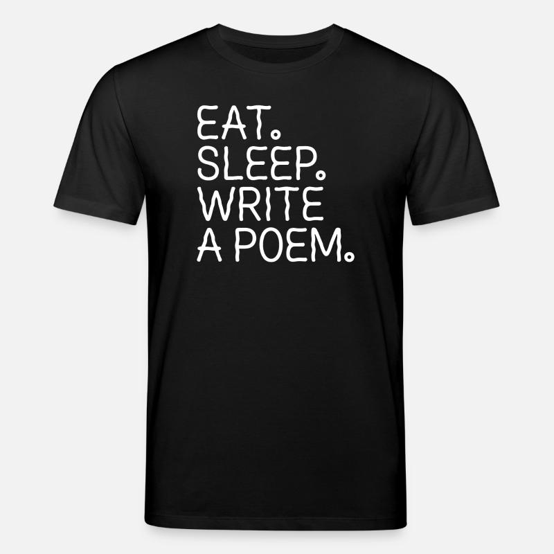 Eat Sleep Write A Poem - Stanley/Stella CREATOR Unisex Organic T-Shirt - black