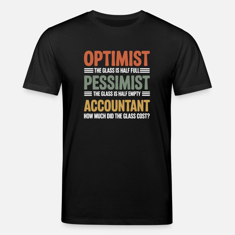 Optimiste Pessimiste Comptable Glass Cost Drôle - T-shirt bio CREATOR Stanley/Stella Unisexe - noir