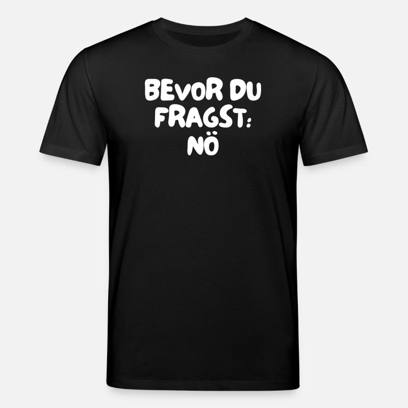 bevor du fragst: nö - Stanley/Stella Unisex Bio-T-Shirt CREATOR - Schwarz