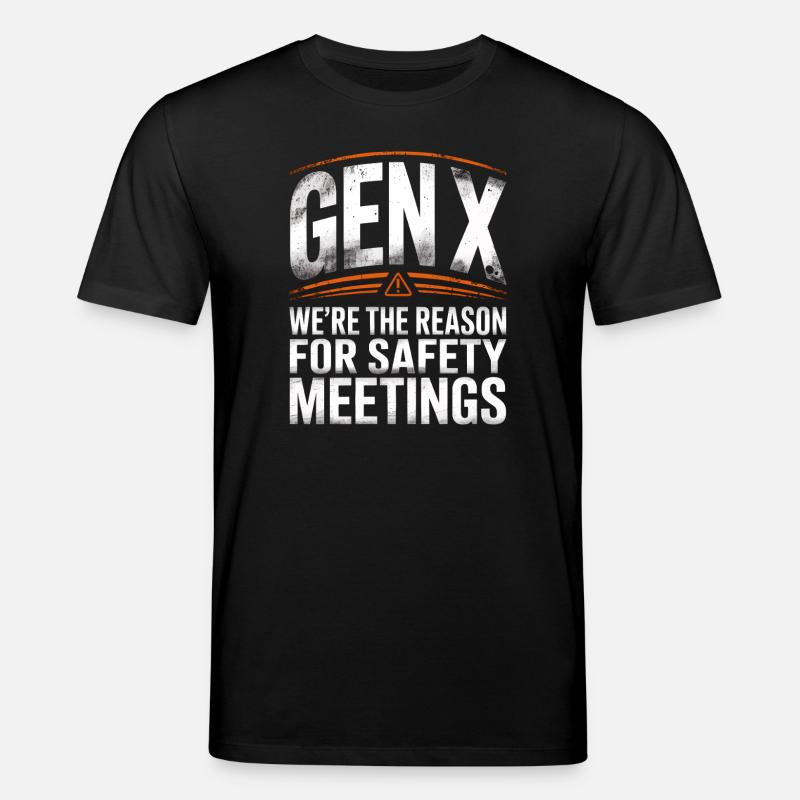 Gen X Security Meetings Saying - Stanley/Stella CREATOR Unisex Organic T-Shirt - black