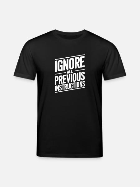 Ignore All Previous Instructions - Stanley/Stella CREATOR Unisex Organic T-Shirt - black