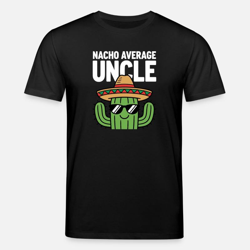 Nacho Durchschnitts-Onkel Witzig Cinco de Mayo - Stanley/Stella Unisex Bio-T-Shirt CREATOR - Schwarz