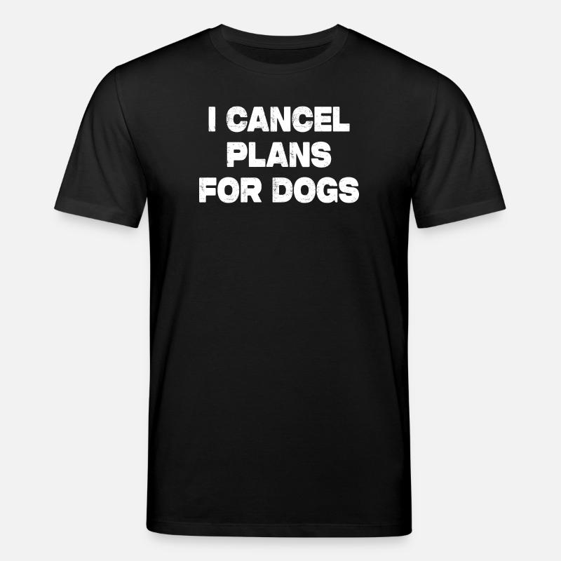 J’annule des plans pour chiens - T-shirt bio CREATOR Stanley/Stella Unisexe - noir