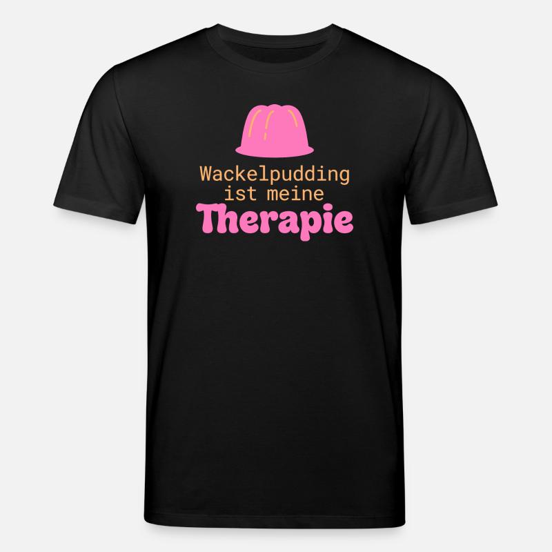 Wackelpudding Therapie Süßigkeiten Spruch - Stanley/Stella Unisex Bio-T-Shirt CREATOR  - Schwarz