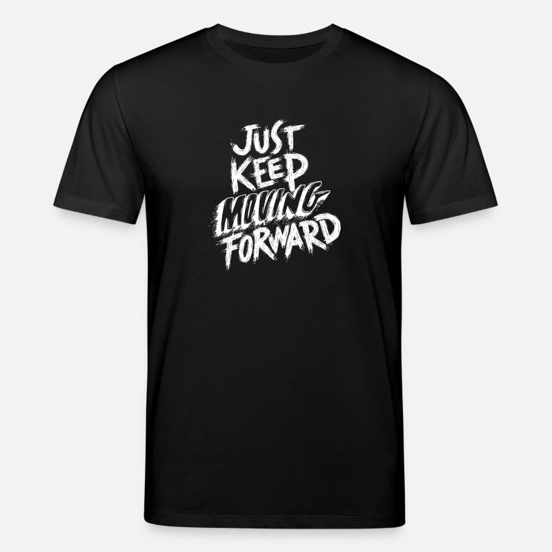 Just Keep Moving Forward - Stanley/Stella CREATOR Unisex Organic T-Shirt - black