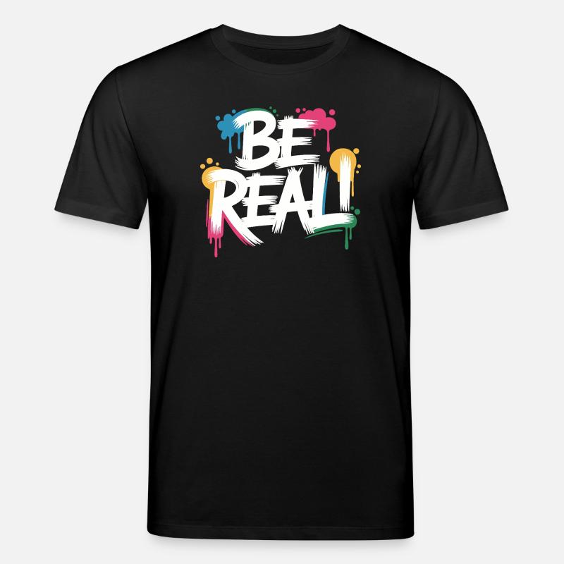 Be Real Graffiti Print - Stanley/Stella CREATOR Unisex Organic T-Shirt - black