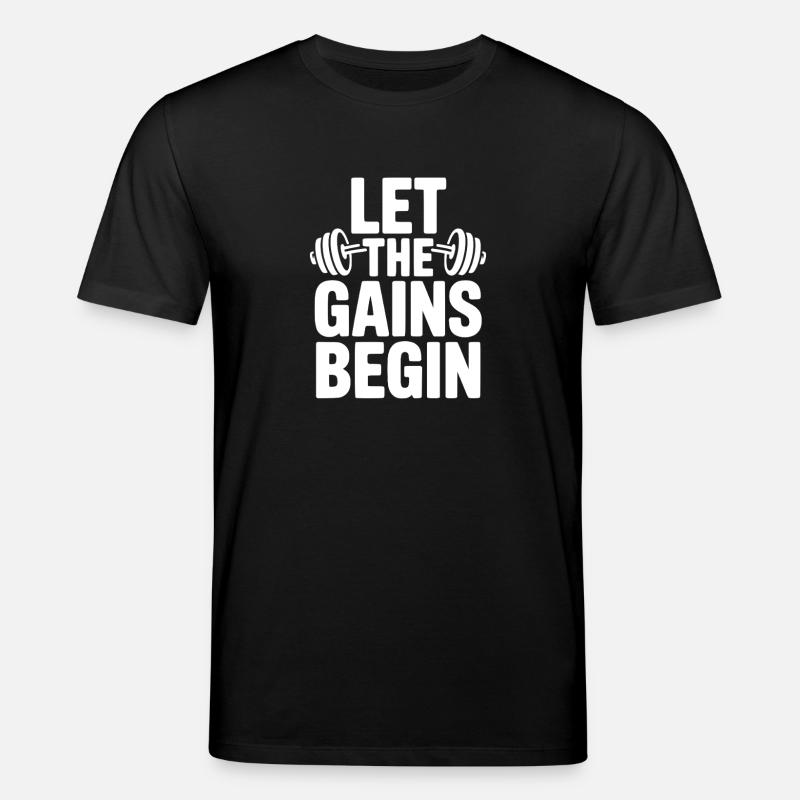 Let The Gains Begin - Stanley/Stella CREATOR Unisex Organic T-Shirt - black