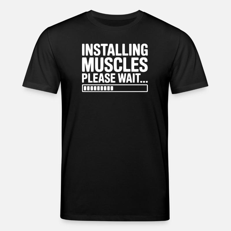 Installing Muscles Please Wait... - Stanley/Stella CREATOR Unisex Organic T-Shirt - black