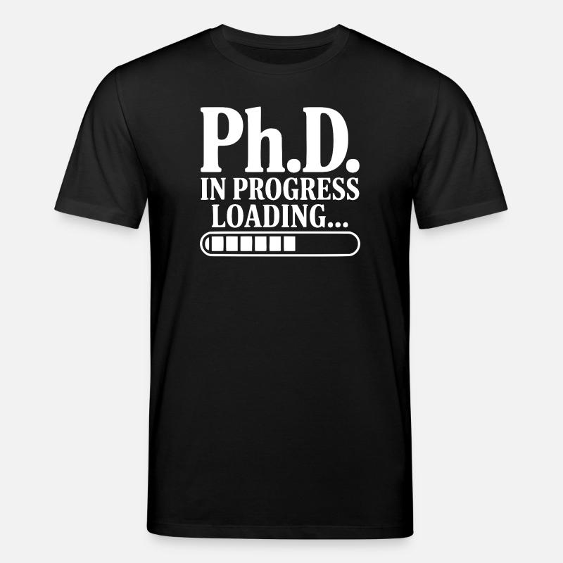 Ph.D. In Progress Loading... - Stanley/Stella CREATOR Unisex Organic T-Shirt - black