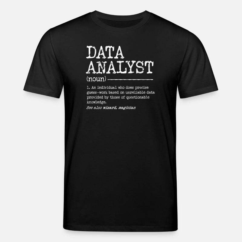 Data Analyst Meme Tee - Stanley/Stella CREATOR Unisex Organic T-Shirt - black