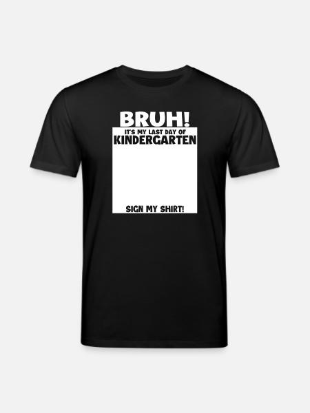 Bruh Last Day Of Kindergarten Graduate - Stanley/Stella CREATOR Unisex Organic T-Shirt - black