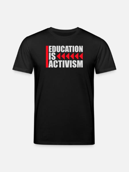 Education Is Activism Bildung Aktivismus Statement - Stanley/Stella CREATOR Unisex Organic T-Shirt - black