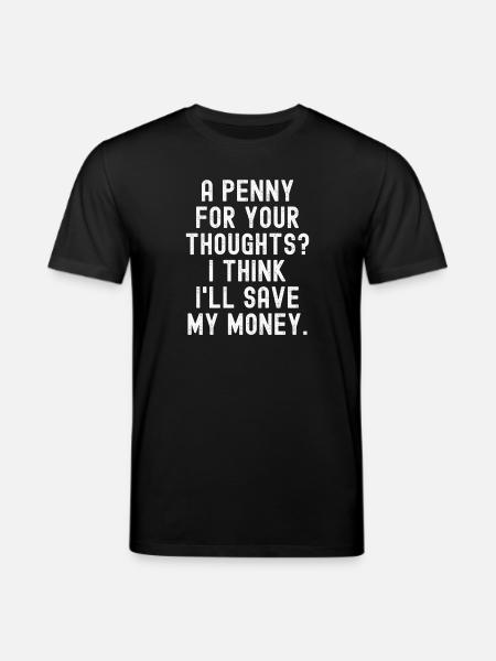 Penny Thoughts Save Money - Stanley/Stella CREATOR Unisex Organic T-Shirt - black