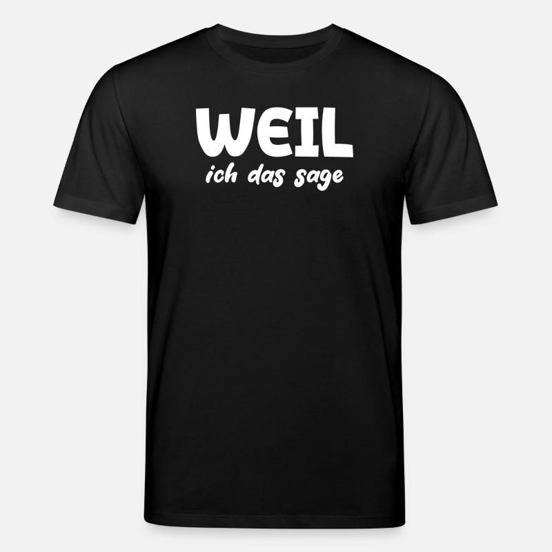 Weil ich das sage - Stanley/Stella Unisex Bio-T-Shirt CREATOR - Schwarz