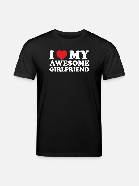 I Love My Awesome Girlfriend - Stanley/Stella CREATOR Unisex Organic T-Shirt - black