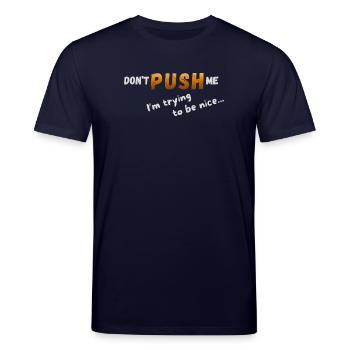 Such mich nicht – ich versuche, nett zu sein - Stanley/Stella Unisex Bio-T-Shirt CREATOR  - Navy - Vorne