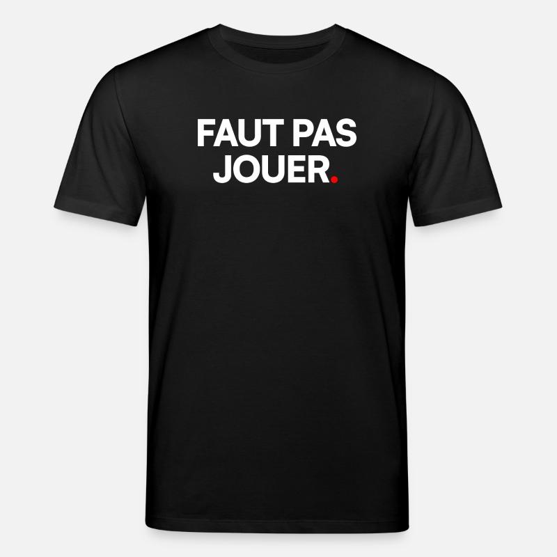 Faut pas jouer - T-shirt bio CREATOR Stanley/Stella Unisexe - noir