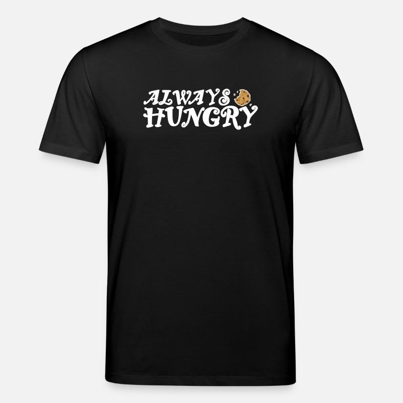 Always hungry bright design - Stanley/Stella CREATOR Unisex Organic T-Shirt - black
