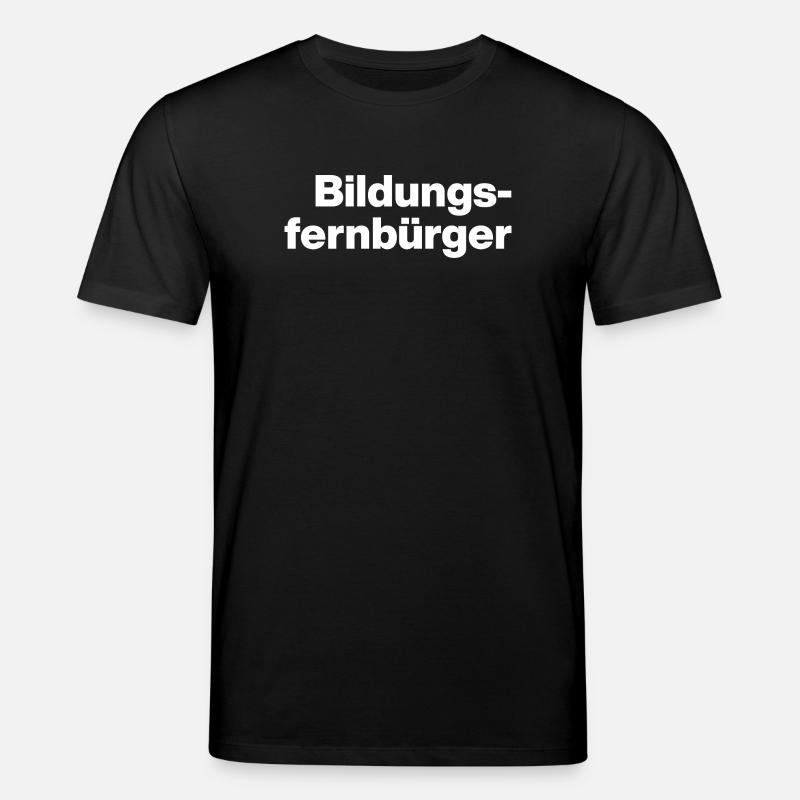 BILDUNGSFERNBÜRGER. DES GENS STUPIDES, SARCASME - T-shirt bio CREATOR Stanley/Stella Unisexe - noir