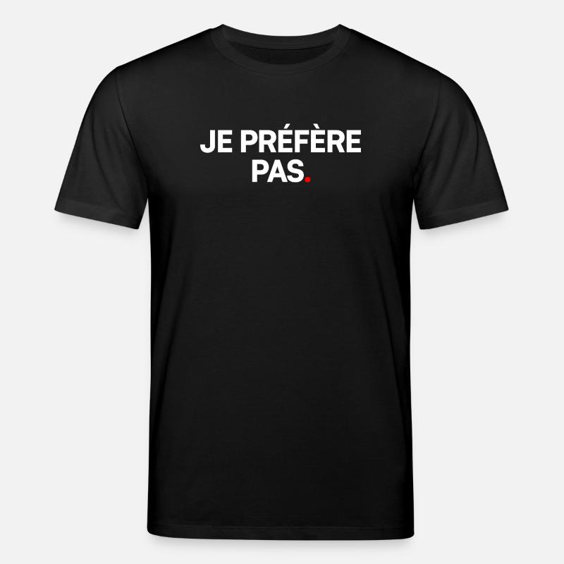 Je préfère pas - T-shirt bio CREATOR Stanley/Stella Unisexe - noir