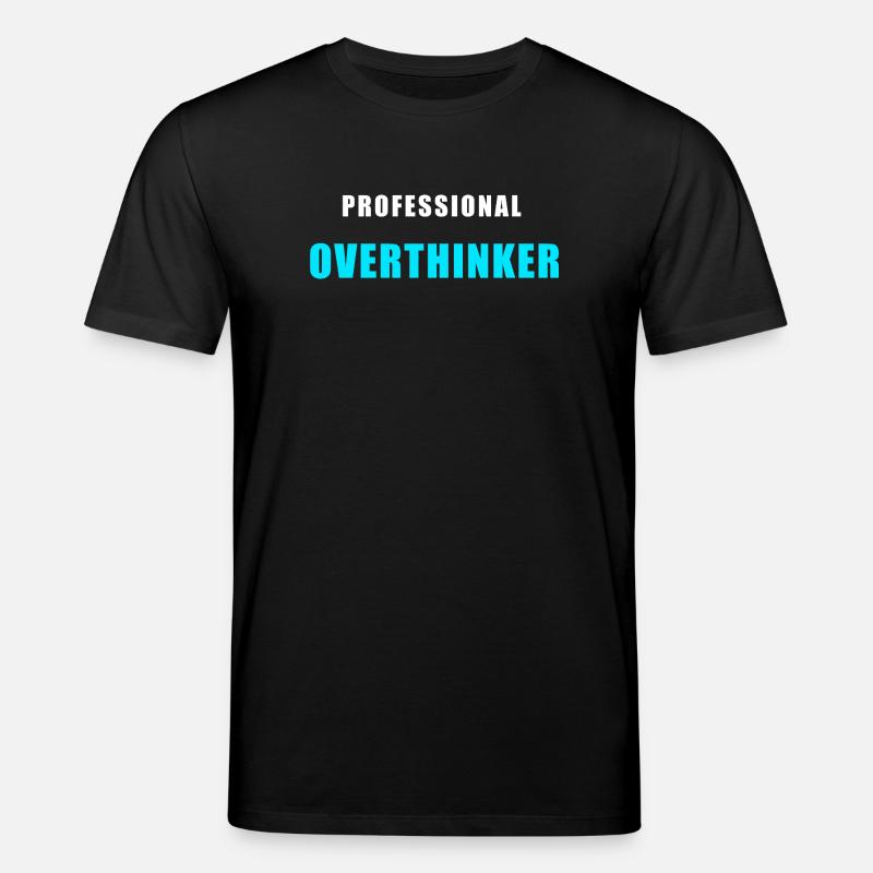 Overthinking Shirt - Professional Overthinker - Stanley/Stella CREATOR Unisex Organic T-Shirt - black
