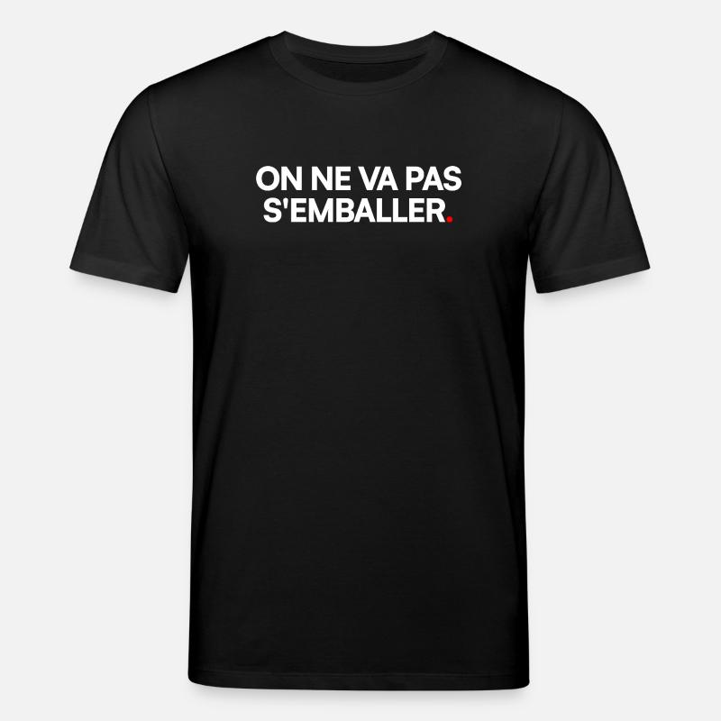 On ne va pas s'emballer - T-shirt bio CREATOR Stanley/Stella Unisexe - noir