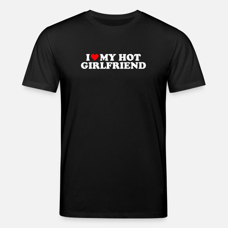 I Love My Hot Girlfriend Statement  - Stanley/Stella Unisex Bio-T-Shirt CREATOR  - Schwarz
