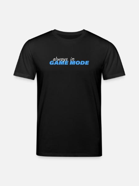 ALWAYS IN GAME MODE - Stanley/Stella CREATOR Unisex Organic T-Shirt - black