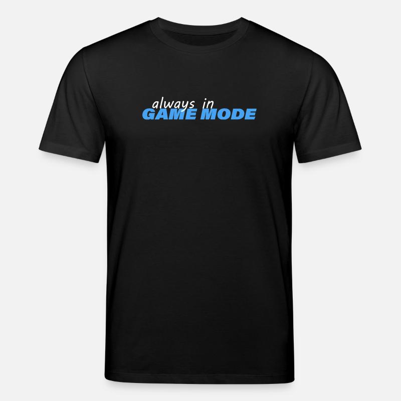 ALWAYS IN GAME MODE - Stanley/Stella Unisex Bio-T-Shirt CREATOR  - Schwarz