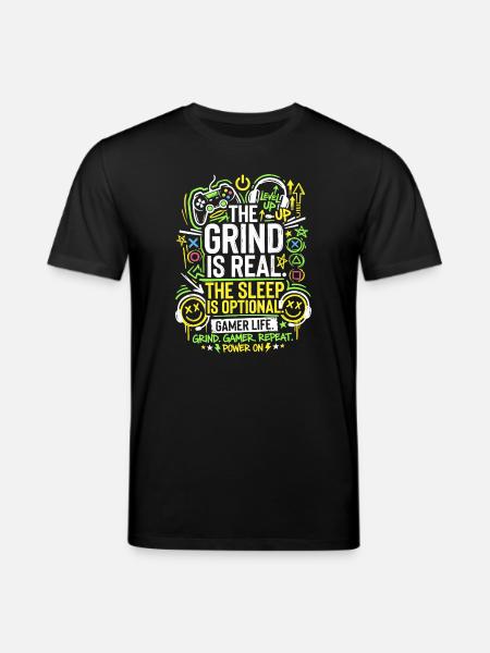 The Grind Is Real Gamer Life - Stanley/Stella CREATOR Unisex Organic T-Shirt - black