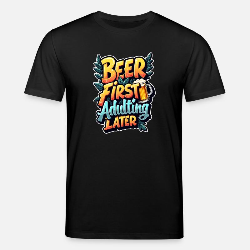 ERST BIER, DANN ERWACHSEN WERDEN - Stanley/Stella Unisex Bio-T-Shirt CREATOR  - Schwarz
