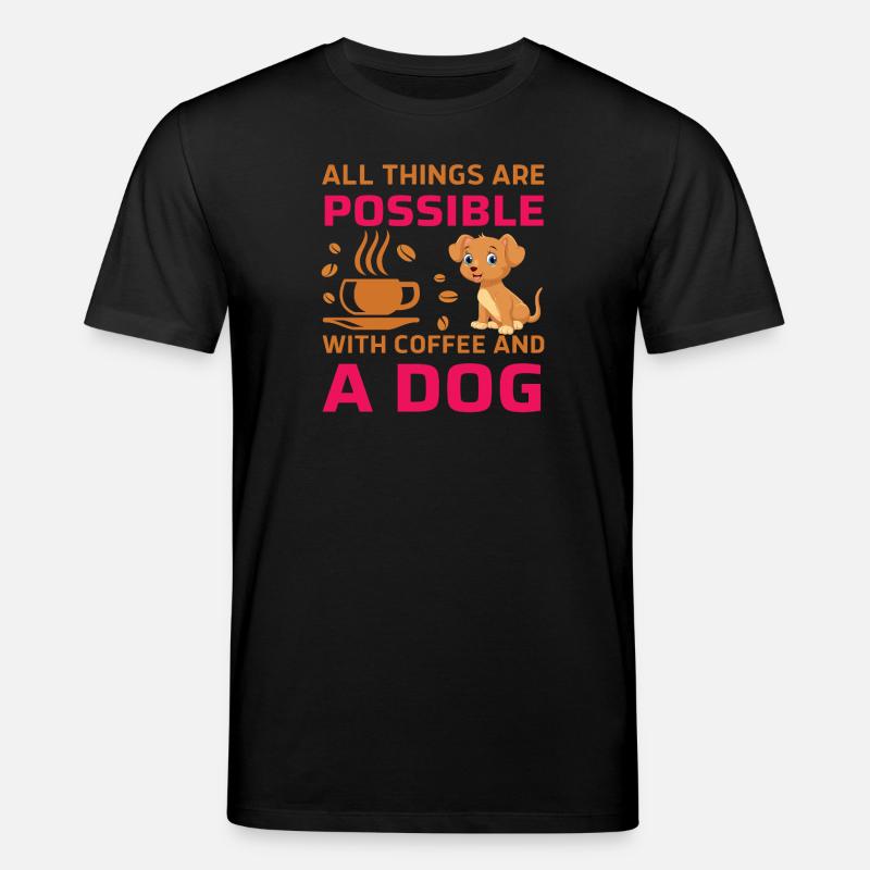All things possible coffee dog - Stanley/Stella Unisex Bio-T-Shirt CREATOR  - Schwarz