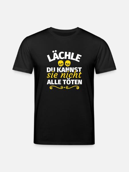 Lächle Du kannst sie nicht alle töten - Stanley/Stella Unisex Bio-T-Shirt CREATOR - Schwarz