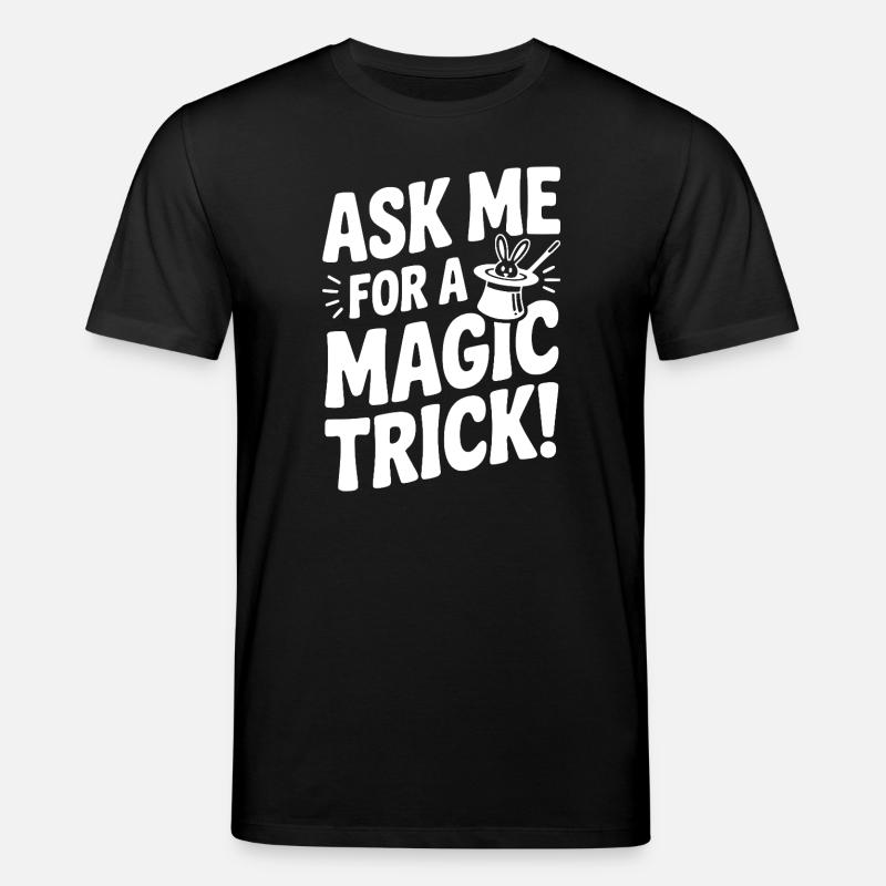 Demande-moi un tour de magie ! - T-shirt bio CREATOR Stanley/Stella Unisexe - noir