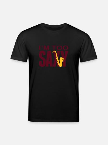I'm too Saxy - Stanley/Stella CREATOR Unisex Organic T-Shirt - black