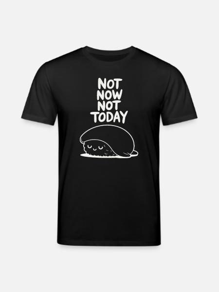 Not Now Not Today Sloth - Stanley/Stella CREATOR Unisex Organic T-Shirt - black