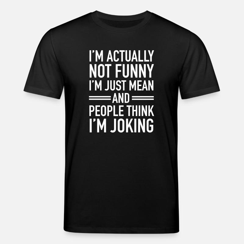 I'm Actually Not Funny... - T-shirt bio CREATOR Stanley/Stella Unisexe - noir