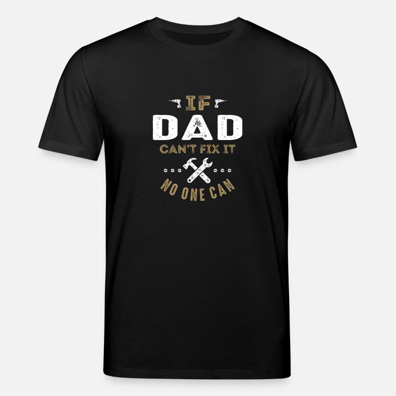 Dad Can Fix It - Stanley/Stella CREATOR Unisex Organic T-Shirt - black