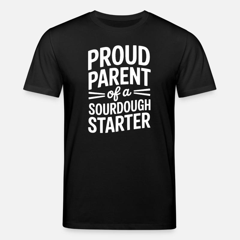 Stolzer Elternteil eines Sauerteigstarters - Stanley/Stella Unisex Bio-T-Shirt CREATOR  - Schwarz